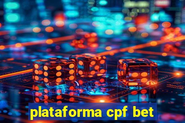 plataforma cpf bet